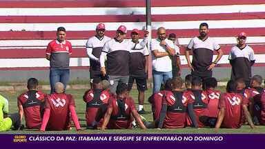  Globo Esporte SE | Sergipe disputa Clássico da Paz contra o Itabaiana neste domingo – Globo