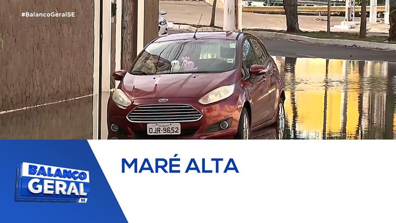  Maré alta causa transtornos em Aracaju | Balanço Geral Sergipe | TV Atalaia – A8SE.com